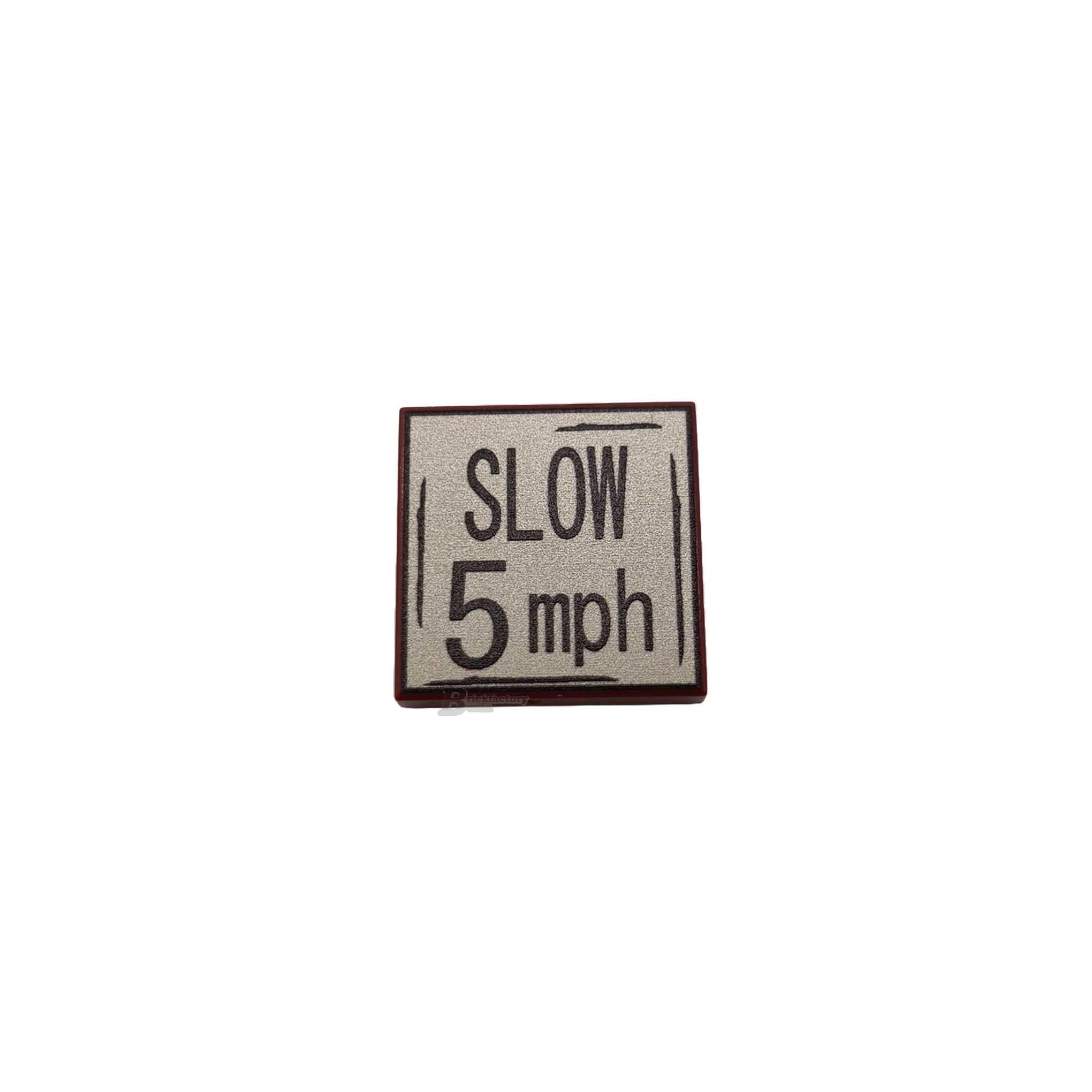 BF-0621 - Slow 5 mph (Farbe: Reddish-Brown, Bedruckte LEGO®-Fliese 2x2)